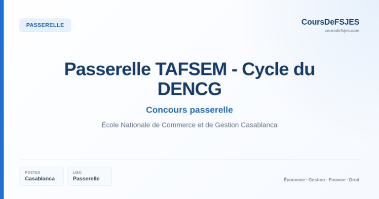 Concours passerelle – Passerelle TAFSEM - Cycle du DENCG – École Nationale de Commerce et de Gestion Casablanca